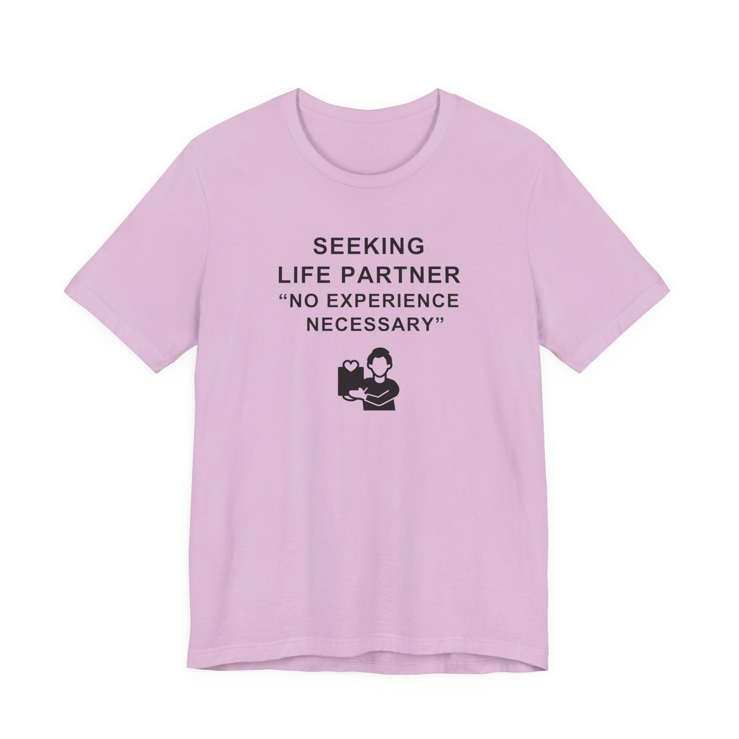 Unisex Short Sleeve Tee - Seeking life partner, no experience necessary