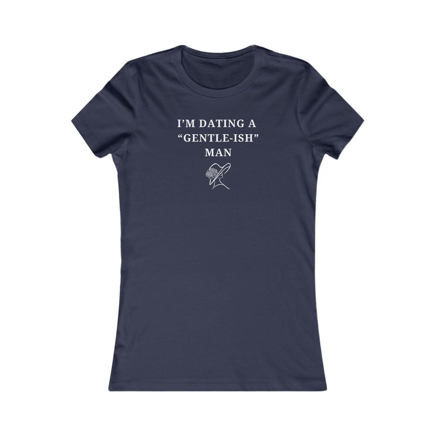 Women's Slim-Fit Tee - I'm dating a Gentle-ish man