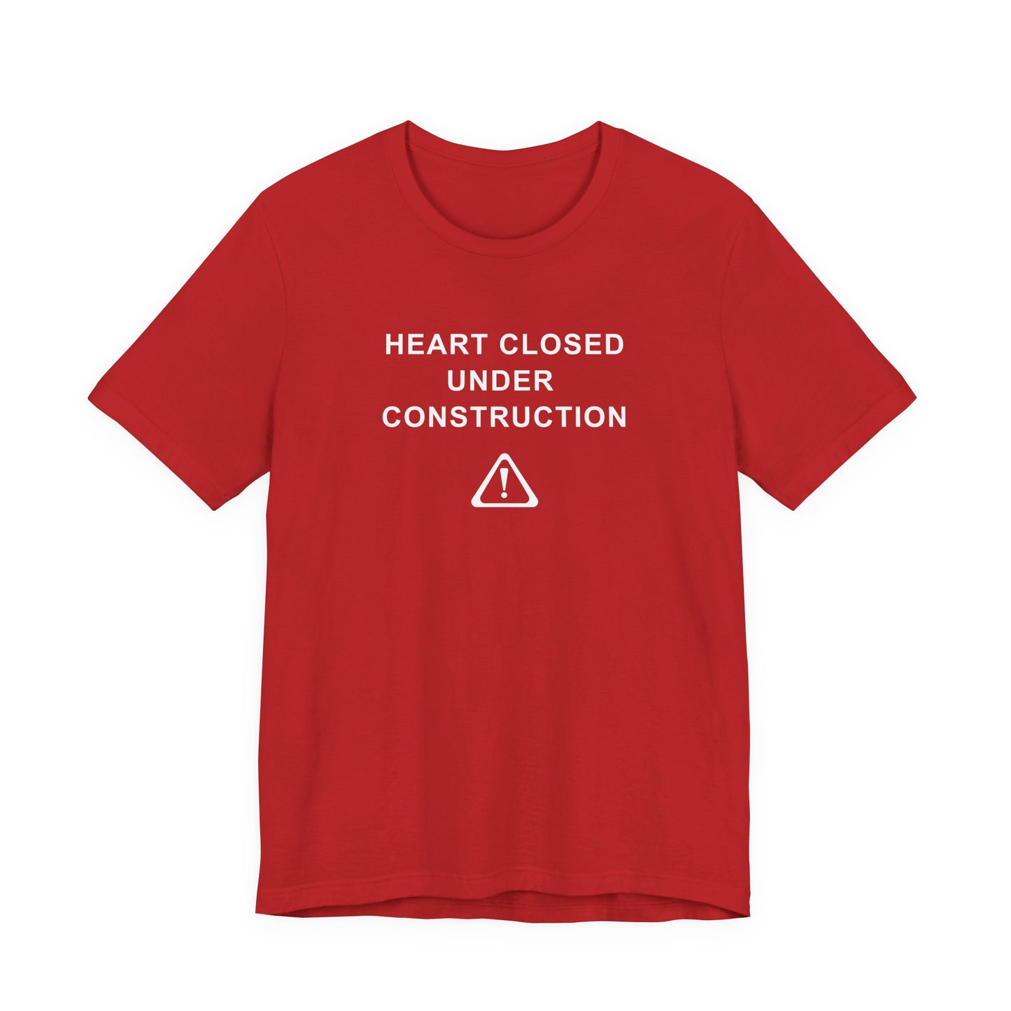 Mens - Unisex Short Sleeve Tee - Heart Closed: Under Construction - Color of Choice