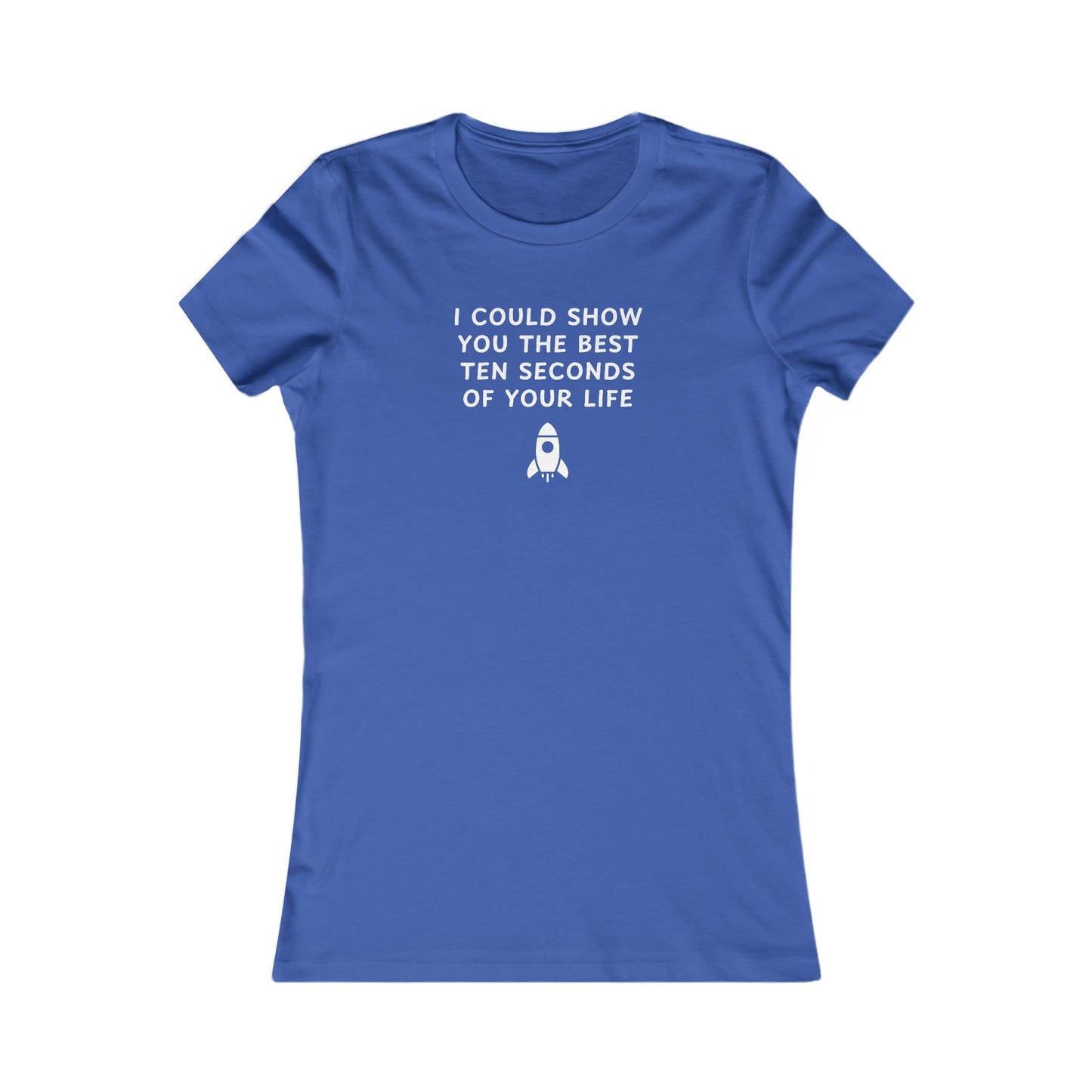 Women's Slim-Fit Tee - Best ten seconds of your life