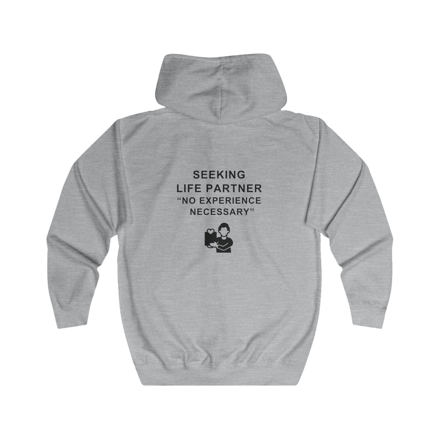 Unisex Full Zip Hoodie - Seeking life partner, no experience necessary