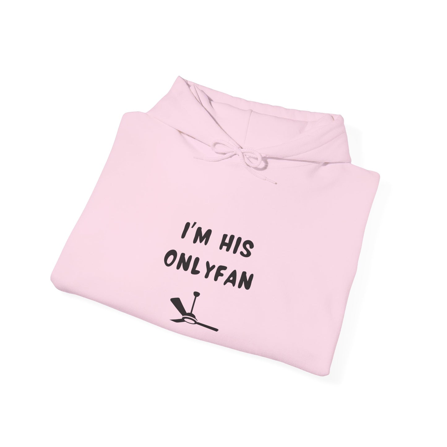 Unisex Hooded Sweatshirt - I'm his OnlyFan - Color of Choice