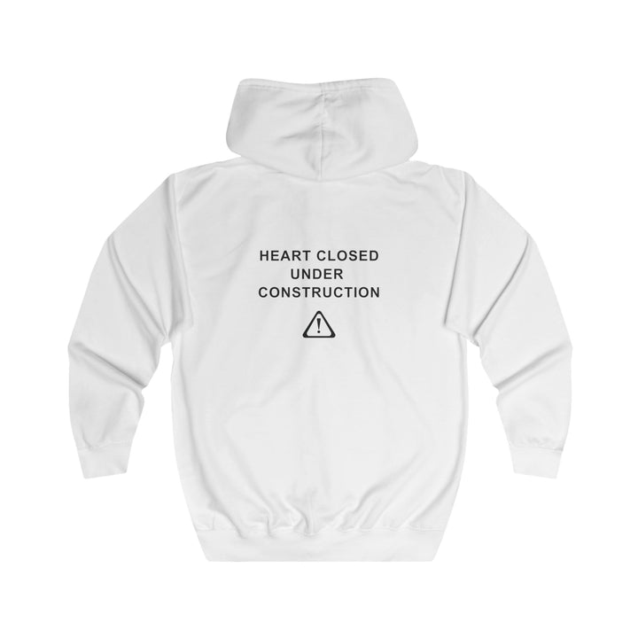 Unisex Full Zip Hoodie - Heart Closed: Under Construction - Color of Choice