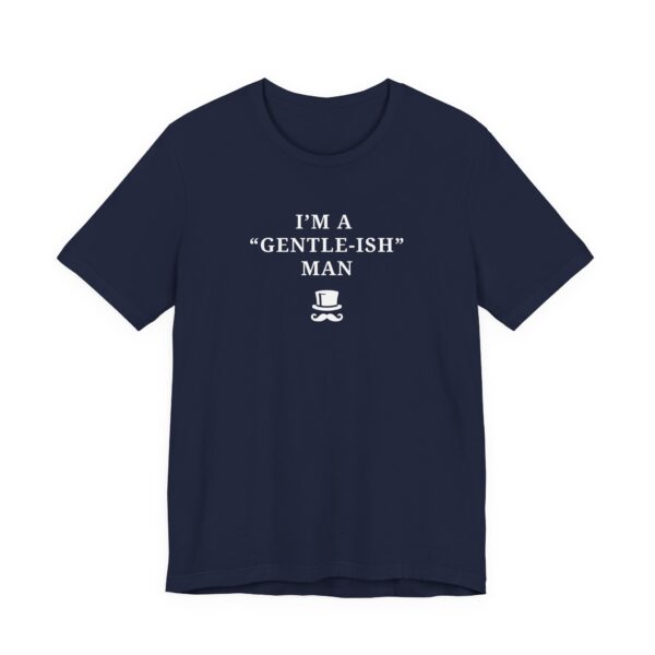 Unisex Short Sleeve Tee - I'm a Gentle-ish man