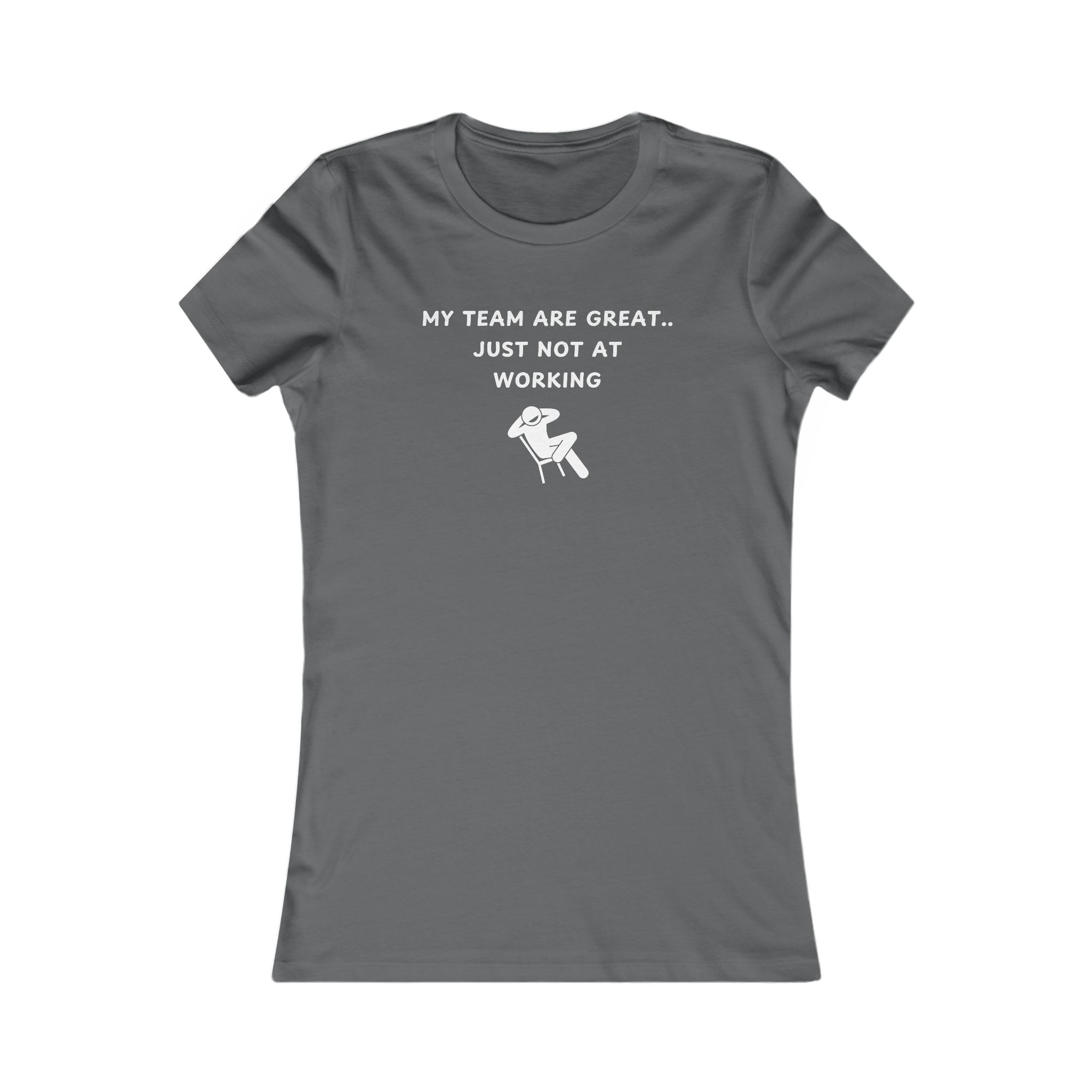 Women's Slim-Fit Tee - My team is great.. just not at working - Image 5