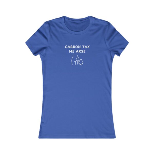 Women's Slim-Fit Tee - Carbon Tax Me Arse