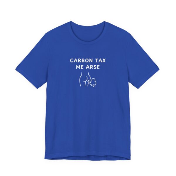 Unisex Short Sleeve Tee - Carbon Tax Me Arse