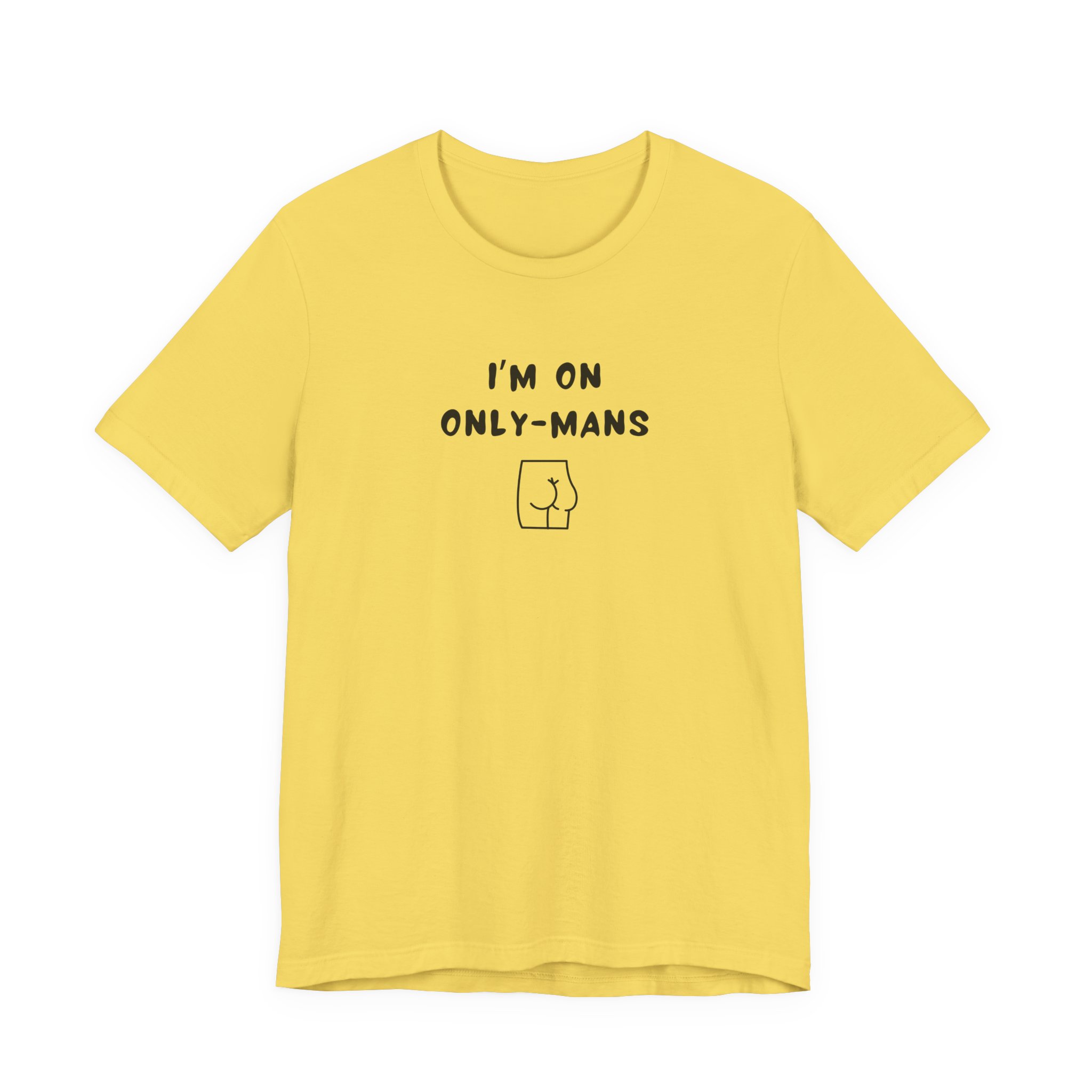 Unisex Short Sleeve Tee - I'm on OnlyMans