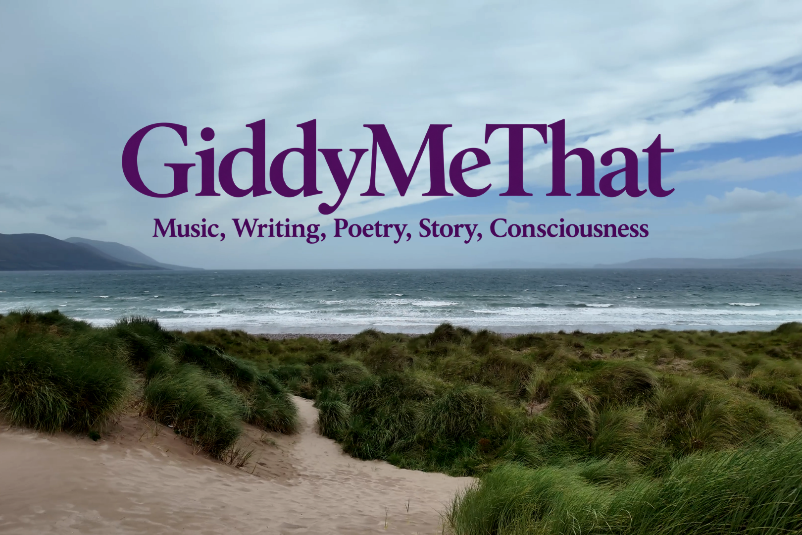 GiddyMeThat - Music, Writing, Poetry, Story and Consciousness