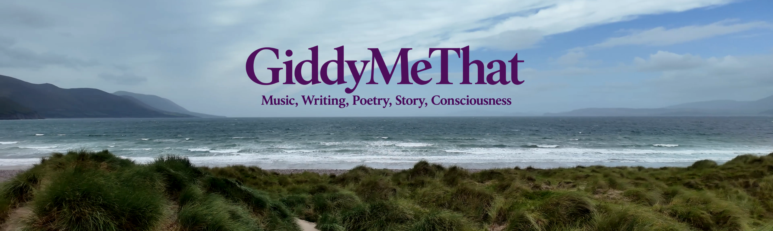 GiddyMeThat - Music, Writing, Poetry, Story and Consciousness